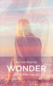 Anniek Reijmer Wonder (dat ik hier nog zit) -   (ISBN: 9789493089334)