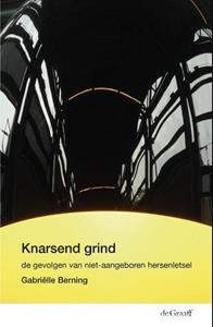 Gabriëlle Berning Knarsend grind -   (ISBN: 9789493127005)