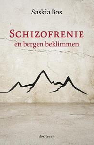 Saskia Bos Schizofrenie en bergen beklimmen -   (ISBN: 9789493127104)