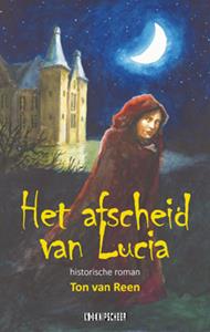 Ton van Reen Het afscheid van Lucia -   (ISBN: 9789493214002)