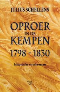 Julius Schellens Oproer in de Kempen 1798-1830 -   (ISBN: 9789493242005)