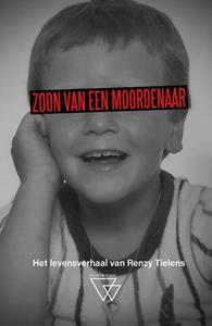 Renzy Tielens Zoon van een moordenaar -   (ISBN: 9789493242661)