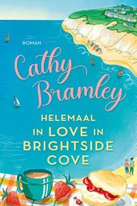 Cathy Bramley Helemaal in love in Brightside Cove -   (ISBN: 9789020543131)