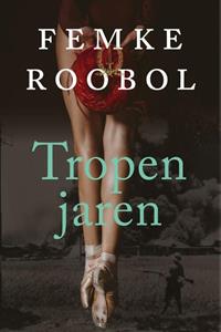 Femke Roobol Tropenjaren -   (ISBN: 9789020544732)