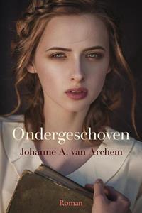 Johanne A. van Archem Ondergeschoven -   (ISBN: 9789020547191)