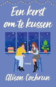 Alison Cochrun Een kerst om te kussen -   (ISBN: 9789020549232)