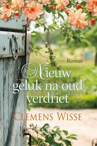 Clemens Wisse Nieuw geluk na oud verdriet -   (ISBN: 9789020551129)