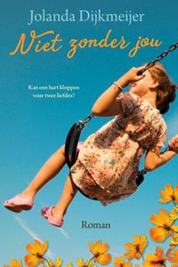 Jolanda Dijkmeijer Niet zonder jou -   (ISBN: 9789020551464)
