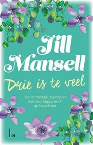 Jill Mansell Drie is te veel -   (ISBN: 9789021025162)
