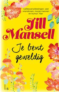 Jill Mansell Je bent geweldig -   (ISBN: 9789021027111)