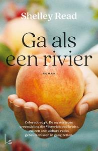 Shelley Read Ga als een rivier -   (ISBN: 9789021036991)