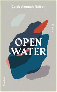 Caleb Azumah Nelson Open water -   (ISBN: 9789021430157)