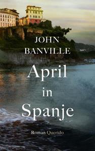 John Banville April in Spanje -   (ISBN: 9789021436470)