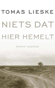 Tomas Lieske Niets dat hier hemelt -   (ISBN: 9789021475943)