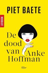 Piet Baete Noodlot De dood van Anke Hoffman -   (ISBN: 9789022338117)
