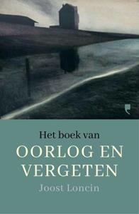 Joost Loncin Het boek van oorlog en vergeten -   (ISBN: 9789022338780)