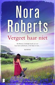 Nora Roberts Ierse trilogie 3 - Vergeet haar niet -   (ISBN: 9789022569498)