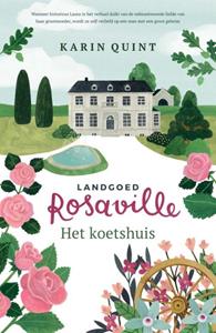 Karin Quint Landgoed Rosaville 1 - Het koetshuis -   (ISBN: 9789024592524)