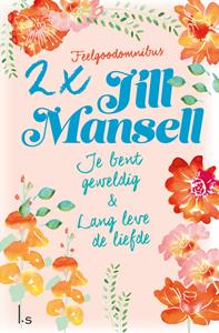 Jill Mansell Je bent geweldig & Lang leve de liefde -   (ISBN: 9789024595563)