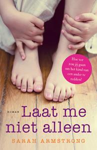 Sarah Armstrong Laat me niet alleen -   (ISBN: 9789026143342)