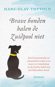 Hans-Olav Thyvold Brave honden halen de Zuidpool niet -   (ISBN: 9789026352584)