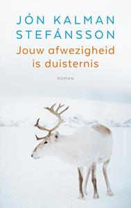 Jón Kalman Stefánsson Jouw afwezigheid is duisternis -   (ISBN: 9789026356094)
