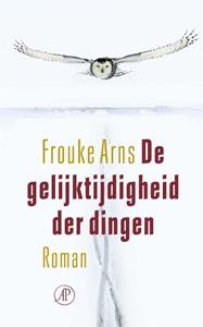 Frouke Arns De gelijktijdigheid der dingen -   (ISBN: 9789029544801)