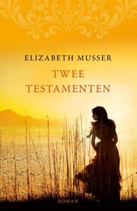 Elizabeth Musser Twee testamenten -   (ISBN: 9789029725453)