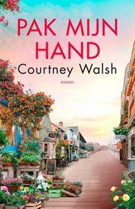 Courtney Walsh Pak mijn hand -   (ISBN: 9789029731010)