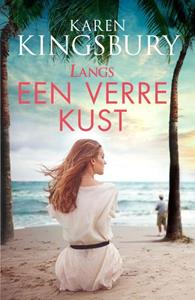 Karen Kingsbury Langs een verre kust -   (ISBN: 9789029732666)