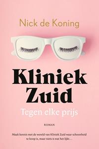 Nick de Koning Kliniek Zuid - Tegen elke prijs -   (ISBN: 9789032520236)