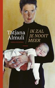 Tatjana Almuli Ik zal je nooit meer -   (ISBN: 9789038809281)