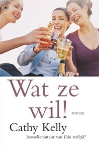 Cathy Kelly Wat ze wil -   (ISBN: 9789044356946)