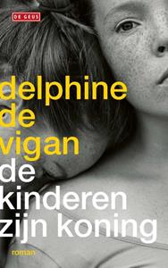 Delphine de Vigan De kinderen zijn koning -   (ISBN: 9789044545920)