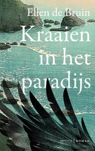Ellen de Bruin Kraaien in het paradijs -   (ISBN: 9789044647600)
