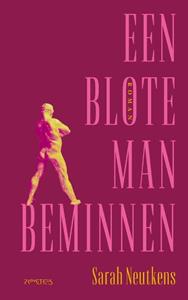 Sarah Neutkens Een blote man beminnen -   (ISBN: 9789044649901)