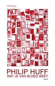 Philip Huff Wat je van bloed weet -   (ISBN: 9789044650518)