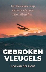 Leo van der Goot Gebroken Vleugels -   (ISBN: 9789055993611)