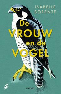 Isabelle Sorente De vrouw en de vogel -   (ISBN: 9789056727345)