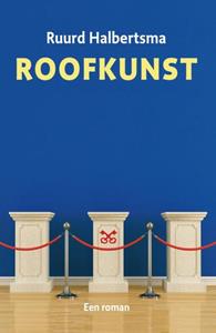 Ruurd Binnert Halbertsma Roofkunst -   (ISBN: 9789059973442)