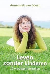 Annemiek van Soest Leven zonder kinderen -   (ISBN: 9789065232939)