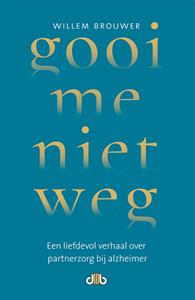 Willem Brouwer Gooi me niet weg -   (ISBN: 9789078905059)