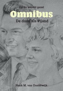 Henk M van Oosterwijk Op de wereld gezet Umnibus -   (ISBN: 9789082020373)