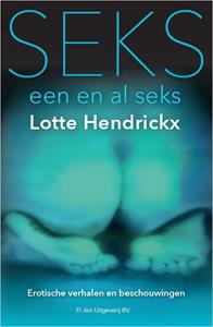 Lotte Hendrickx Seks, een en al seks -   (ISBN: 9789083010007)