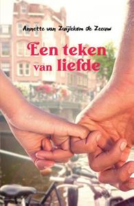 Annette van Zuijlekom - de Zeeuw Een teken van liefde -   (ISBN: 9789083056814)