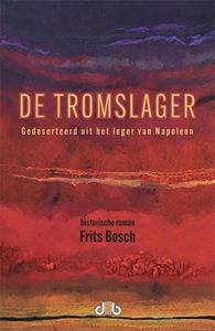 Frits Bosch De Tromslager -   (ISBN: 9789083114545)