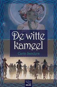 Carin Sanders De witte kameel -   (ISBN: 9789086604500)