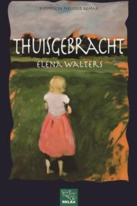 Elena Walters Thuisgebracht -   (ISBN: 9789086604548)