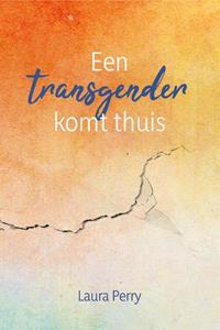 Laura Perry Een transgender komt thuis -   (ISBN: 9789087188474)