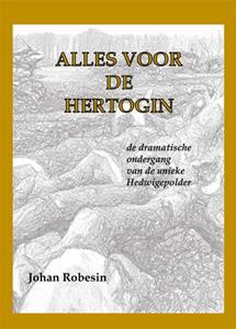 Johan Robesin Alles voor de Hertogin -   (ISBN: 9789087599911)